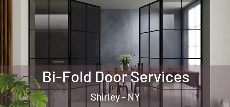 Bi-Fold Door Services Shirley - NY