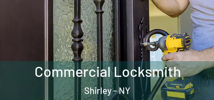 Commercial Locksmith Shirley - NY