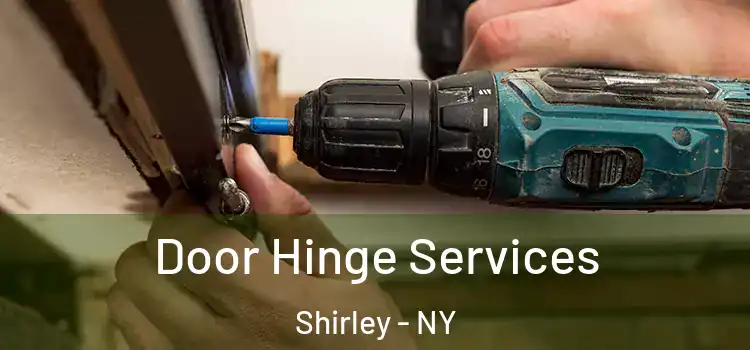 Door Hinge Services Shirley - NY