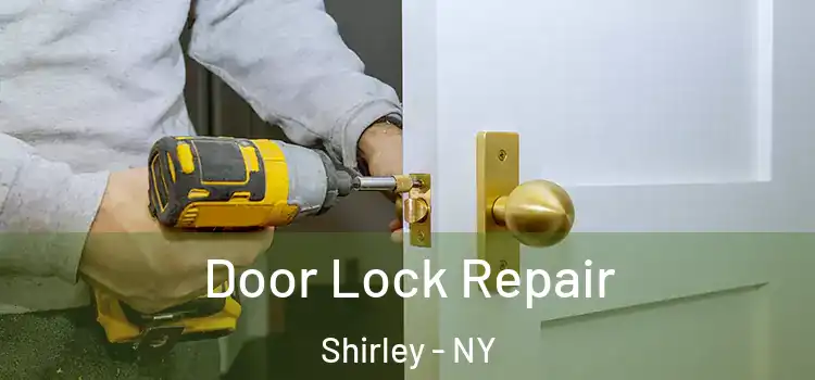 Door Lock Repair Shirley - NY