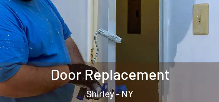 Door Replacement Shirley - NY