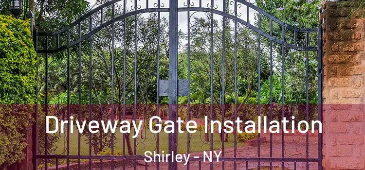 Driveway Gate Installation Shirley - NY