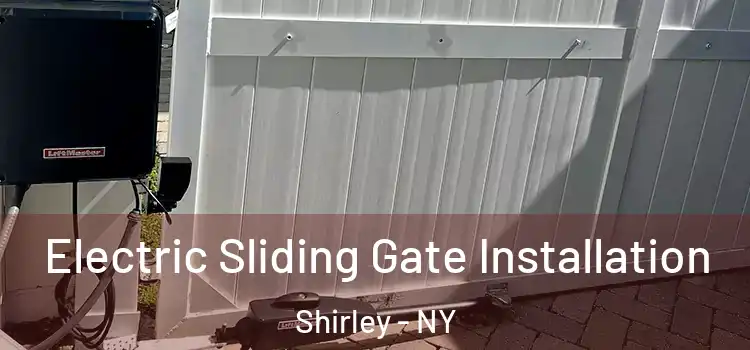 Electric Sliding Gate Installation Shirley - NY