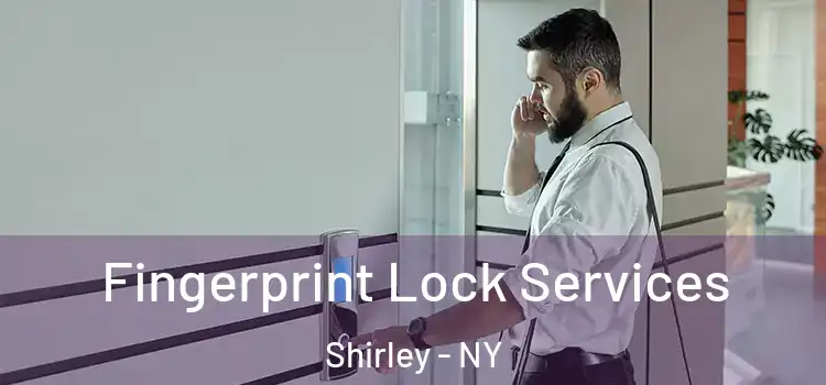 Fingerprint Lock Services Shirley - NY