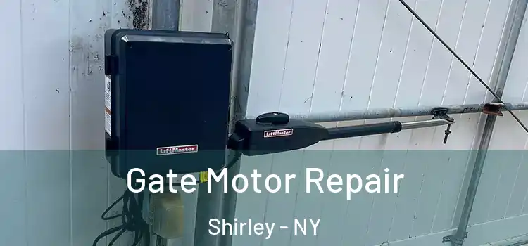 Gate Motor Repair Shirley - NY
