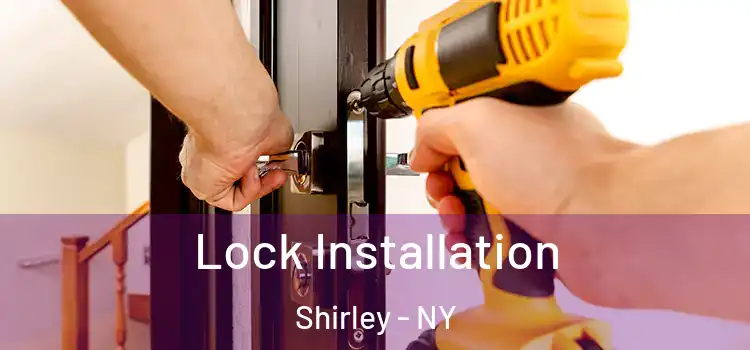 Lock Installation Shirley - NY