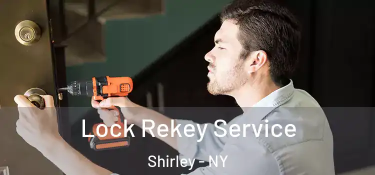 Lock Rekey Service Shirley - NY