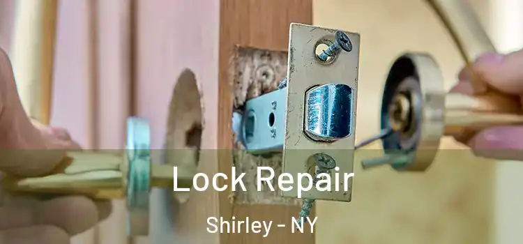 Lock Repair Shirley - NY