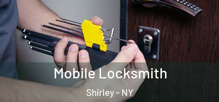 Mobile Locksmith Shirley - NY