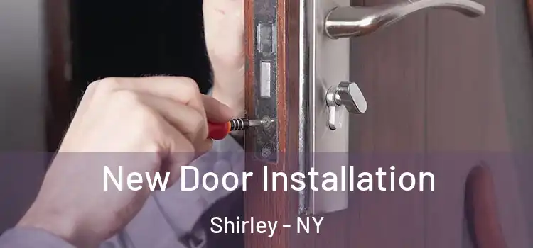 New Door Installation Shirley - NY