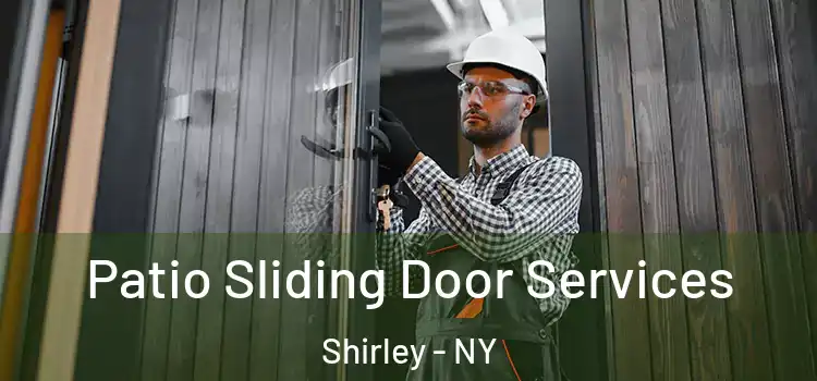 Patio Sliding Door Services Shirley - NY