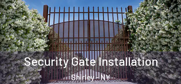 Security Gate Installation Shirley - NY